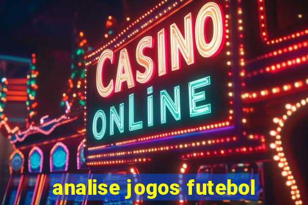 analise jogos futebol